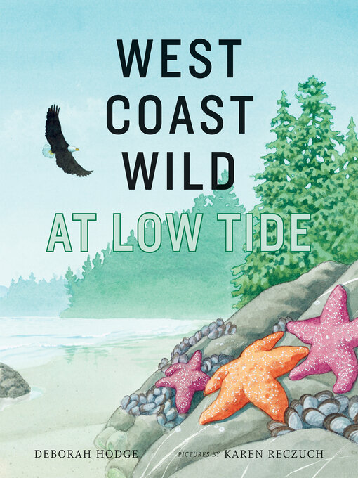 Title details for West Coast Wild at Low Tide by Deborah Hodge - Available